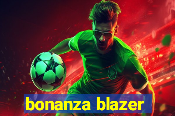 bonanza blazer